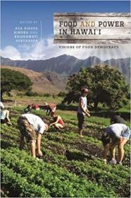 Food and Power in Hawai‘i  Visions of Food Democracy