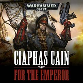 Sandy Mitchell - 2018 - Warhammer 40k - Ciaphas Cain - For the Emperor (Sci-Fi)