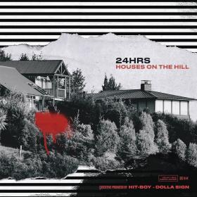 24hrs - Houses On The Hill