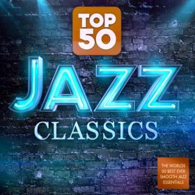 Top 50 Jazz Classics - The World's 50 Best Ever Smooth Jazz Essentials (Mp3 Songs) [PMEDIA]
