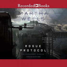 Martha Wells - 2018 - Murderbot Diaries, 3 - Rogue Protocol (Sci-Fi)