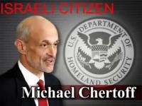 The Dual Israeli-American Citizen Traitor - Michael Chertoff