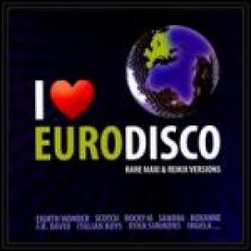 I Love Eurodisco vol  I-Rare Maxi & Remix Versions (cd compilation '2011)-(flac)