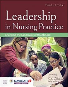 Leadership in Nursing Practice Changing the Landscape of Health Care, Third Edition