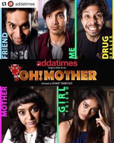 Oh Mother (2018) Addatimes Orginals Bangali Complete Web Series 1080p WEB-HD x264 1.6GB ESub -1337xHD