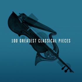 Various Artists - 100 Greatest Classical Pieces