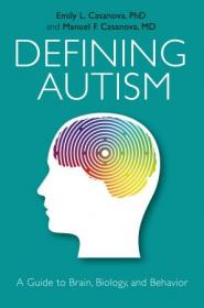 Defining Autism A Guide to Brain, Biology, and Behavior