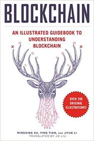 Blockchain An Illustrated Guidebook to Understanding Blockchain