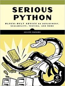 Serious Python Black-Belt Advice on Deployment, Scalability, Testing, and More