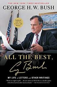 All The Best, George Bush by George H.W. Bush