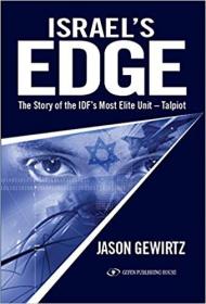 Jason Gewirtz - Israel's Edge - The Story of The IDF's Most Elite Unit - Talpiot (2016) pdf
