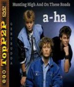 A-Ha - Hunting High And On These Roads (2018)