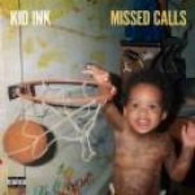 Kid Ink - Missed Calls (2018)