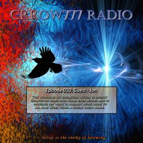 Crrow777 Radio - Episode 010 - Windows 10 the operating system that is a virus loaded on you without permission June 3, 2016