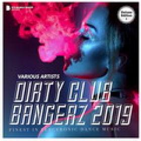 Dirty Club Bangerz 2019 (Deluxe Version) (2018)