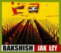 Bakshish - Jak łzy ( 2000 SP) [Z3K]