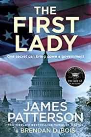 The First Lady by James Patterson, Brendan DuBois
