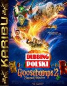 [Karibu] Goosebumps 2 Haunted Halloween (2018) 480p XViD Dubbing PL