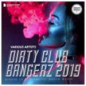Dirty Club Bangerz 2019 (Deluxe Version) (2018)