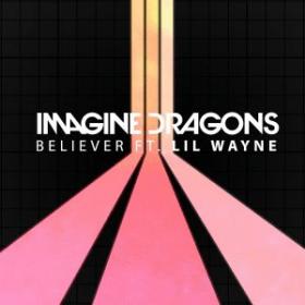 Imagine Dragons (Ft  Lil Wayne) – Believer (Remix) (Single) (2019) (Mp3 - 320kbps) [WR Music]