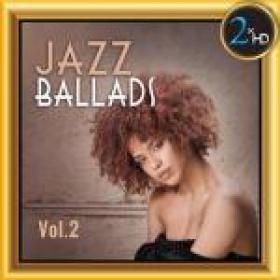 VA - Jazz Ballads, Vol  2 (2018) [24-192]