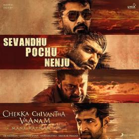 Sevandhu Pochu Nenju From 'Chekka Chivantha Vaanam' Tamil 3rd Single - MP3 320Kbps - A R Rahman Musical