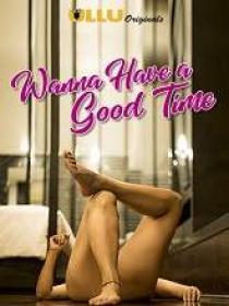 Wanna Have A Good Time (2018) 720p HDRip Episode (01-04) x264 MP3 500MB