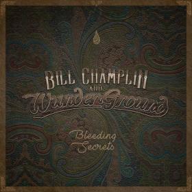 Bill Champlin & Wunderground - Bleeding Secrets (Japanese Edition) (2018)