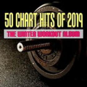 50 Chart Hits Of 2019 The Winter Workout Album (2019)
