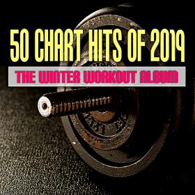 50 Chart Hits Of 2019 The Winter Workout Album (2019)
