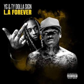 Yg & Ty Dolla Sign - L A Forever (2019)