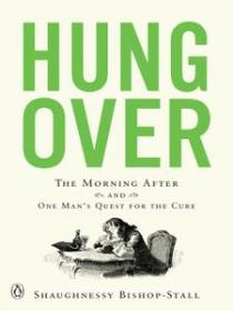 Hungover by Shaughnessy Bishop-Stall