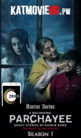 Parchayee 2019 Episode 01 The Ghost In The Garden 720p WEB-DL Hindi x264