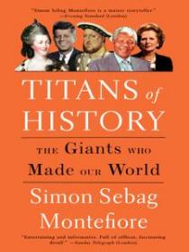 Titans of History (2018 Ed.) by Simon Sebag Montefiore