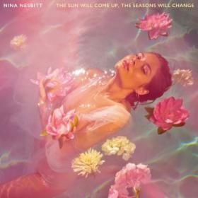 Nina Nesbitt - The Sun Will Come Up, The Seasons Will Change [2019]