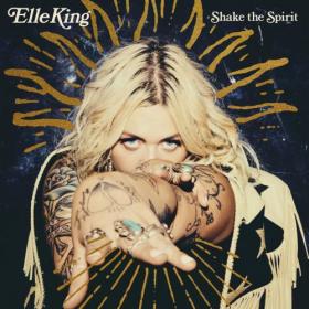 [Retro-Rock, Blues] Elle King - Shake the Spirit 2018 (Jamal The Moroccan)