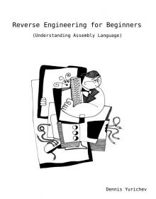 Reverse Engineering for Beginners Understanding Assembly Language