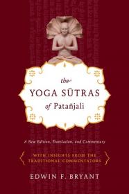 Edwin F. Bryant - The Yoga Sutras of Patanjali_New Edition-Translation, Commentary - 2015
