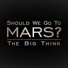 宏大构想：我们要去火星吗？ BBC The Big Think Should We Go To Mars HD720P 英语中英双字 BTDX8