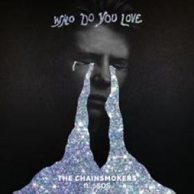 The Chainsmokers - Who Do You Love (feat  5 Seconds Of Summer) (Single) [Mp3 - 320kbps]