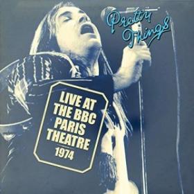 (2018) The Pretty Things - Live at the BBC Paris Theatre 1974 (Remastered) [FLAC,Tracks]