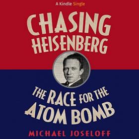 Michael Joseloff - 2019 - Chasing Heisenberg (History)