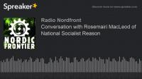 Conversation with Rosemairi MacLeod of National Socialist Reason