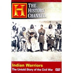 History Channel Indian Warriors The Untold Story of the Civil War XviD MP3-KRISH