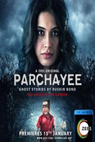Parchhayee Ghost Stories by Ruskin Bond (2019) Season 1 Complete Hindi 720p HDRip ESubs - ExtraMovies