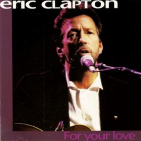 Eric Clapton - For Your Love - (1993)-[FLAC]-[TFM]