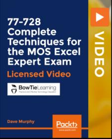 PACKT -  77-728 Complete Techniques for the MOS Excel Expert Exam