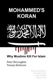 Mohammed's Koran-Why Muslims Kill - Tommy Robinson