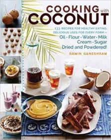 Cooking with Coconut - 125 Recipes for Healthy Eating (AZW3)