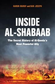 Inside Al-Shabaab - The Secret History of Al-Qaeda's Most Powerful Ally